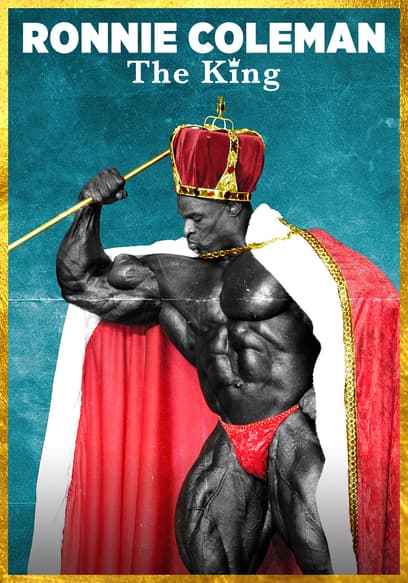 Ronnie Coleman: The King