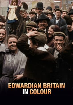 Watch Edwardian Britain in Colour Streaming Online | Tubi Free TV