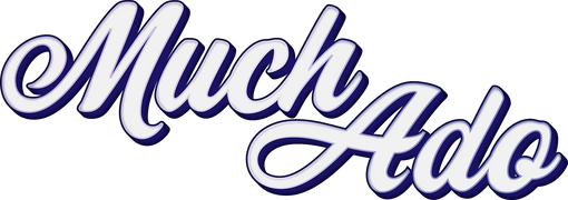 Much Ado