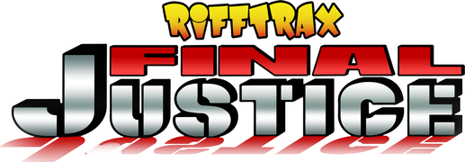 RiffTrax: Final Justice
