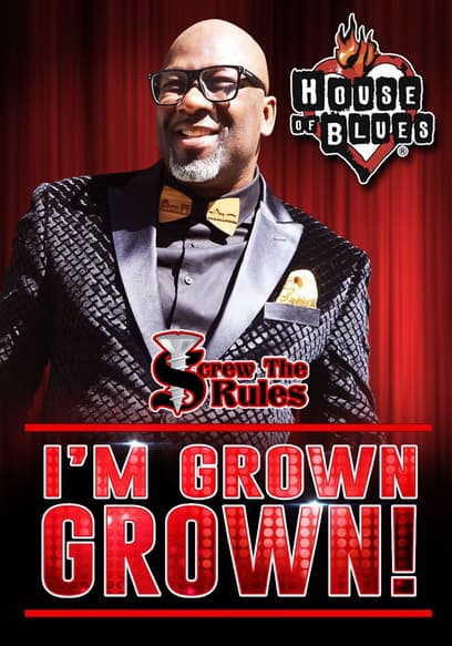 Screw the Rules: I'm Grown Grown