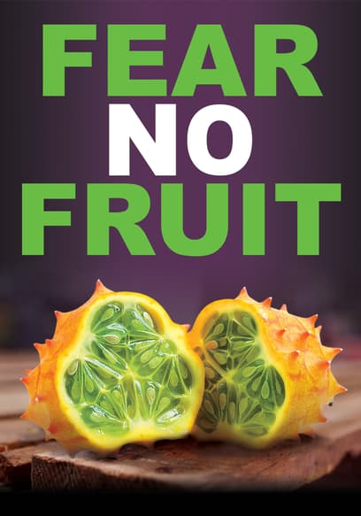 Fear No Fruit