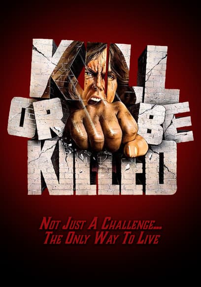 Kill or Be Killed