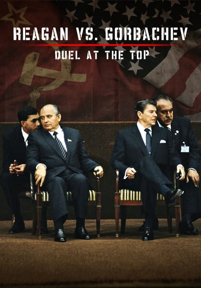 Reagan vs. Gorbachev: Duel at the Top