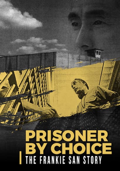 Prisoner By Choice: The Frankie San Story