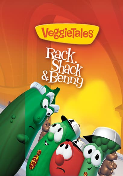 VeggieTales: Rack, Shack & Benny