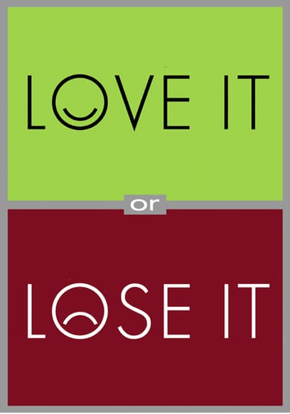 Love it or Lose it