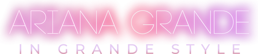 Ariana Grande: In Grande Style