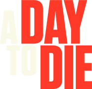A Day to Die