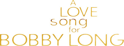 Love Song for Bobby Long