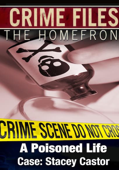 Crime Files: The Homefront - a Poisoned Life - Case: Stacey Castor