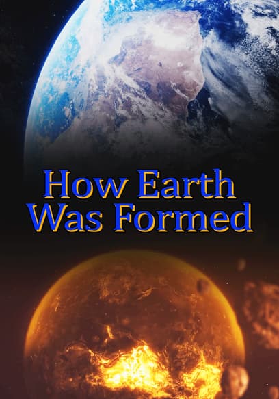 How Earth Was Formed