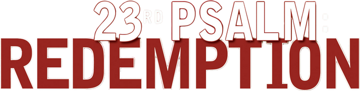23rd Psalm : Redemption