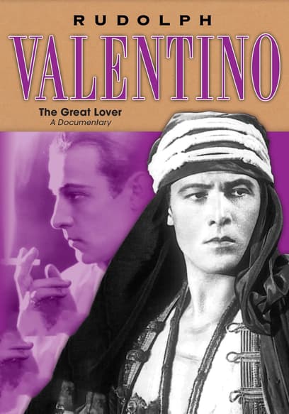 Rudolph Valentino: The Great Lover