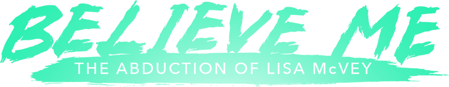 Believe Me: The Abduction of Lisa McVey