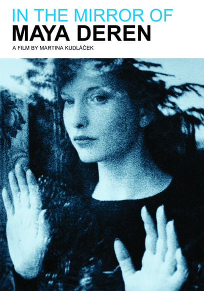 In the Mirror of Maya Deren