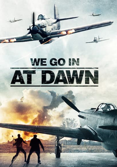 We Go In at Dawn