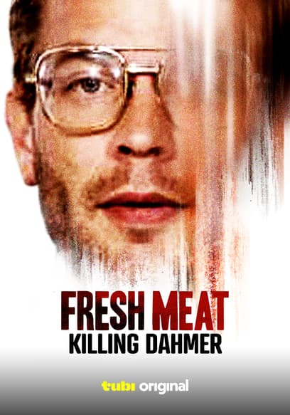 Fresh Meat: Killing Dahmer