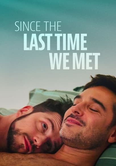 Since the Last Time We Met