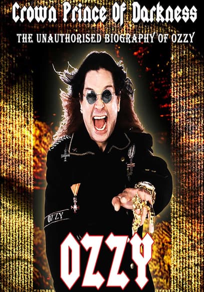 Ozzy Osbourne: Crown Prince of Darkness