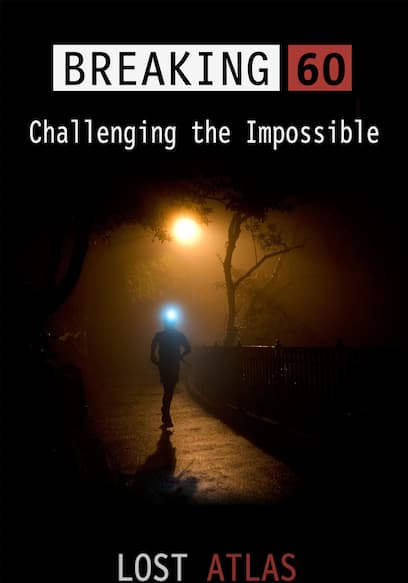 Breaking 60: Challenging the Impossible