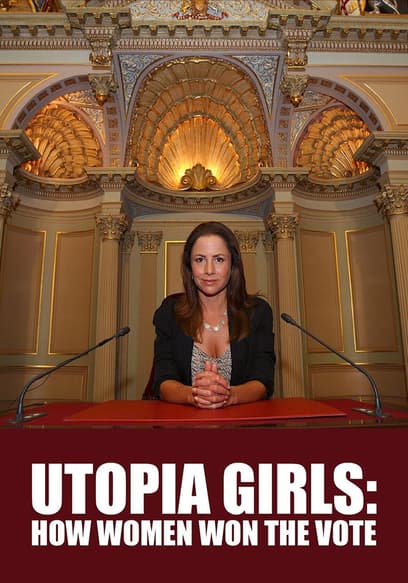 Utopia Girls: How Women Won the Vote