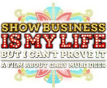 Show Business Is My Life, But I Can't Prove It