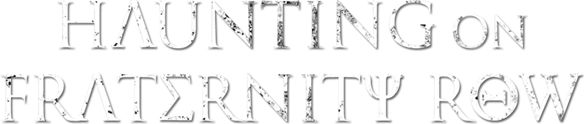 Haunting on Fraternity Row