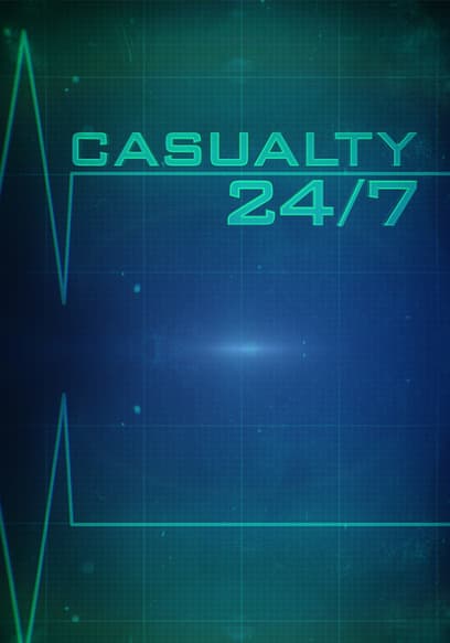 Casualty 24/7