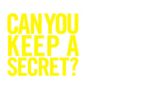 Can You Keep a Secret?