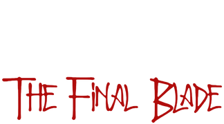 The Final Blade