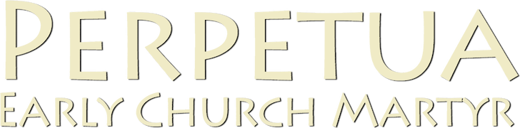 Perpetua: Early Church Martyr