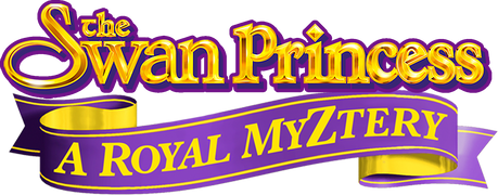 The Swan Princess: A Royal Myztery