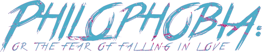 Philophobia: Or the Fear of Falling in Love