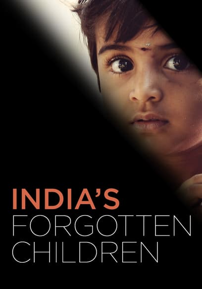 India's Forgotten Children