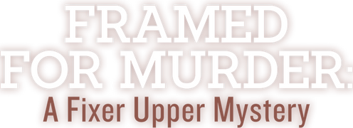 Framed for Murder: A Fixer Upper Mystery