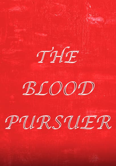 The Blood Pursuer