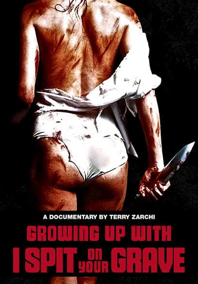 Growing Up With I Spit on Your Grave poster
