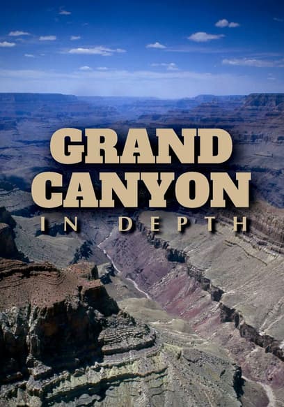 Grand Canyon: In Depth