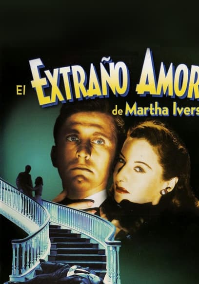 El extraño amor de Martha Ivers