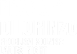 Frances Dilorinzo Problem Solver : Ladies Night
