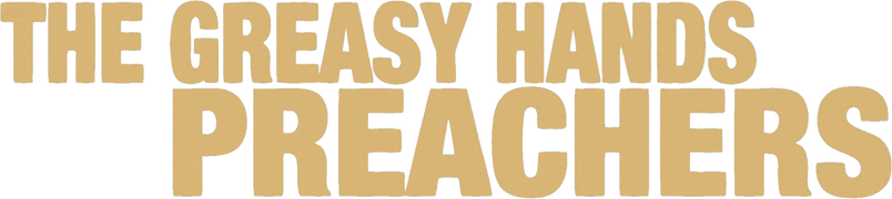The Greasy Hands Preachers