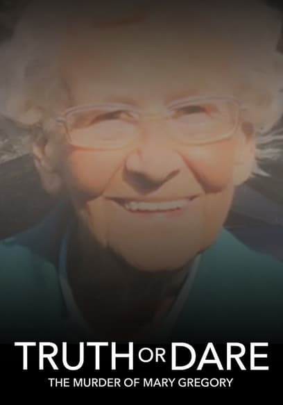 Truth or Dare: The Murder of Mary Gregory