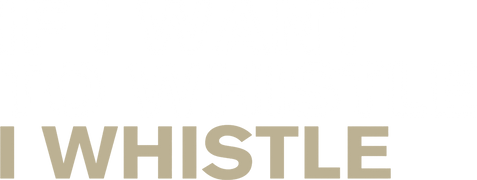 If I Want to Whistle, I Whistle