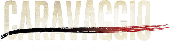 Caravaggio: The Soul and the Blood