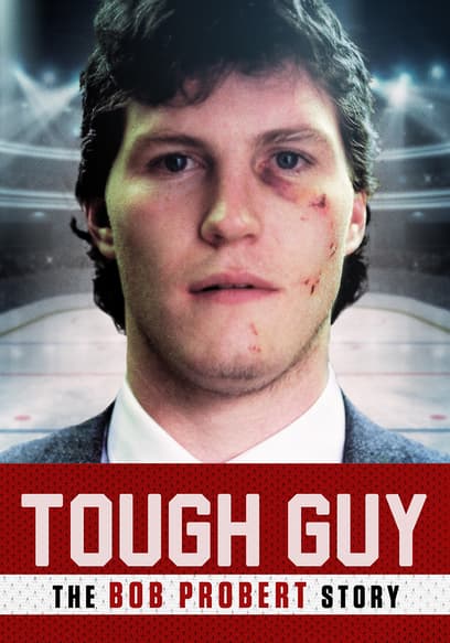 Tough Guy: The Bob Probert Story