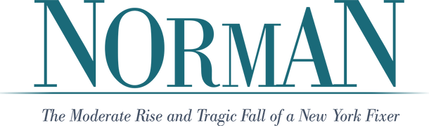 Norman: The Moderate Rise and Tragic Fall of a New York Fixer