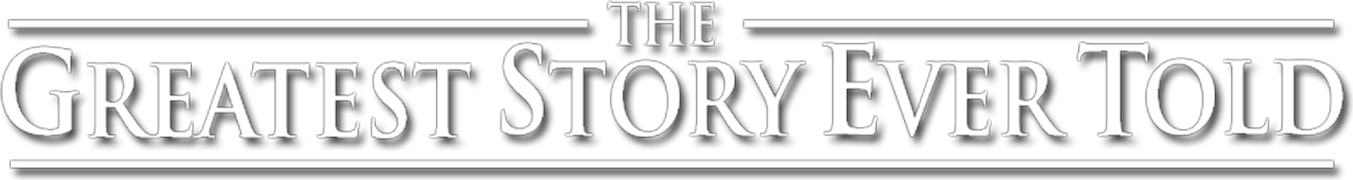 The Greatest Story Ever Told