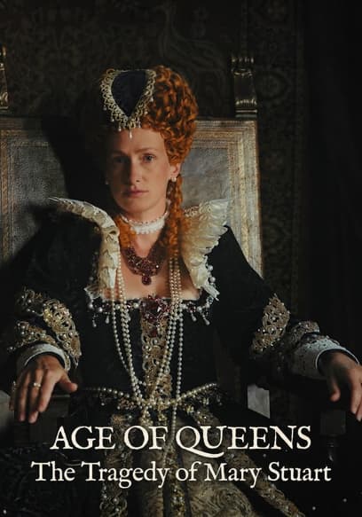 Age of Queens: The Tragedy of Mary Stuart poster