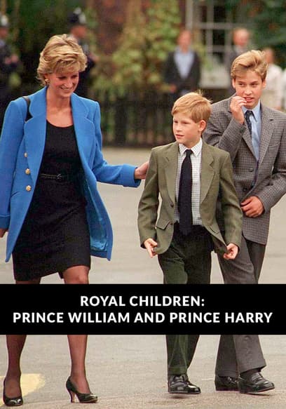 Royal Children: Prince William and Prince Harry